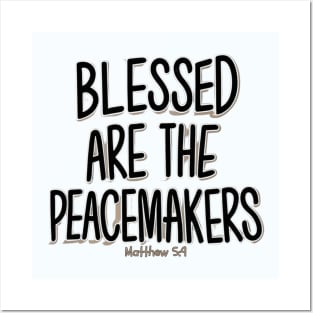 BLESSED ARE THE PEACEMAKERS MATTHEW 5:9 Posters and Art